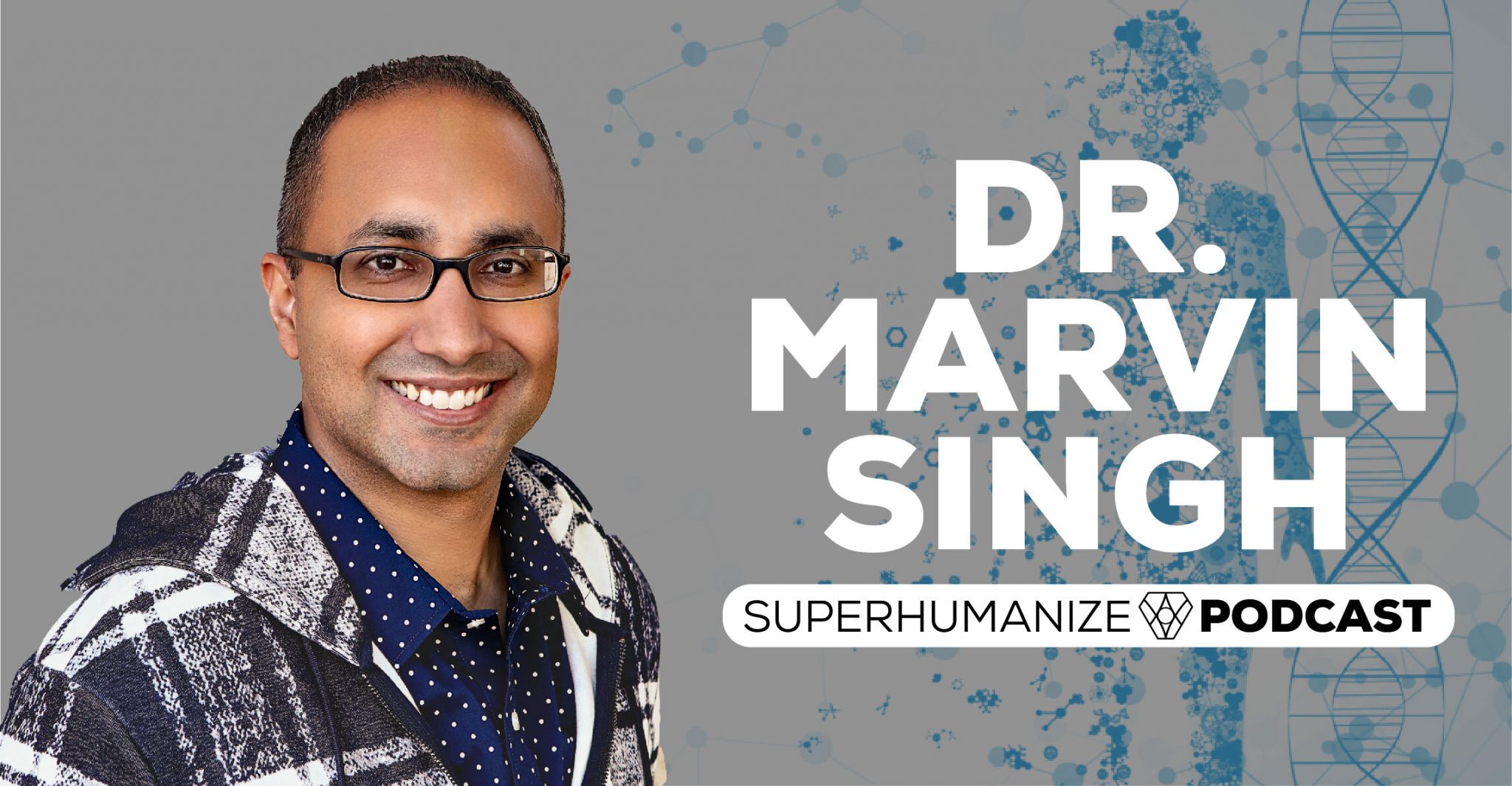 The Next Generation of Healthcare: Dr. Marvin Singh On Precision ...